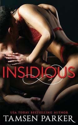 Insidious by Tamsen Parker