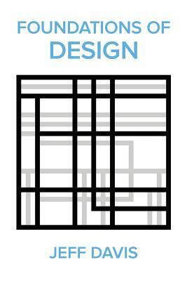 Foundations of Design (2nd Edition) by Jeff Davis
