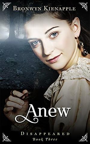 Anew by Bronwyn Kienapple