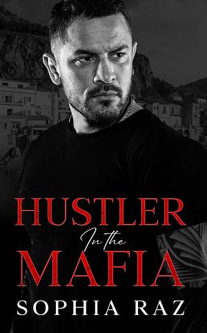 Hustler in the mafia by Sophia Raz