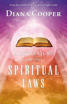 A Little Light on the Spiritual Laws by Diana Cooper