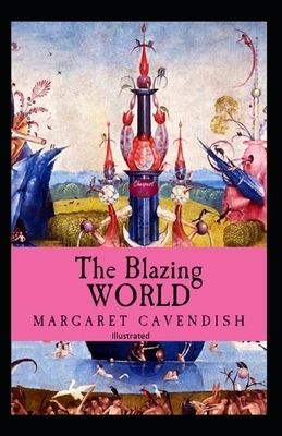 The Blazing World Illustrated by Margaret Cavendish