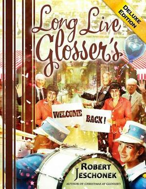 Long Live Glosser's Deluxe Edition by Robert Jeschonek