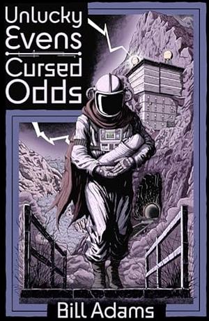 Unlucky Evens, Cursed Odds by Bill Adams