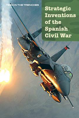 Strategic Inventions of the Spanish Civil War by Ann Byers