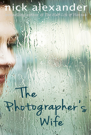 The Photographer's Wife by Nick Alexander