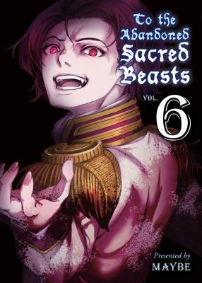 To the Abandoned Sacred Beasts, 6 by Maybe