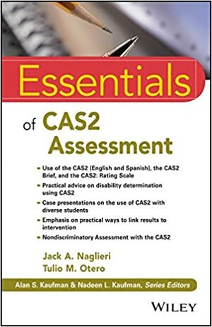 Essentials of CAS2 Assessment by Tulio M. Otero, Jack A. Naglieri