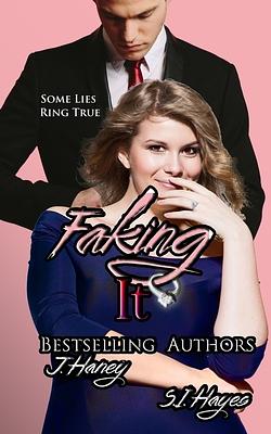 Faking It by J. Haney, S. I. Hayes