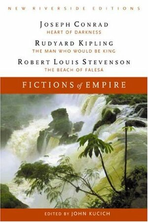 Fictions of Empire: Complete Texts With Introduction, Historical Contexts, Critical Essays by John Kucich, Rudyard Kipling, Joseph Conrad, Tat'iana Louis Tolstaia