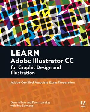 Learn Adobe Illustrator CC for Graphic Design and Illustration: Adobe Certified Associate Exam Preparation by Peter Lourekas, Dena Wilson, Rob Schwartz