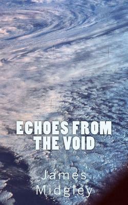 Echoes From The Void by James Midgley