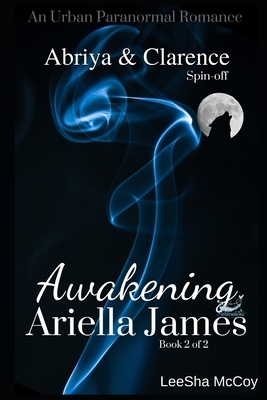 Awakening Ariella James 2: An Urban Paranormal Romance by LeeSha McCoy