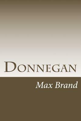 Donnegan: Gunman's Reckoning by Max Brand