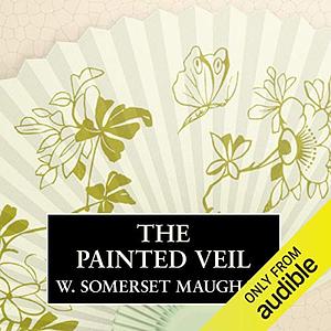 The Painted Veil by W. Somerset Maugham