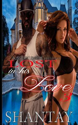 Lost In His Love 3 by Shantay