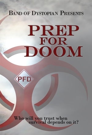 Prep for Doom by T.K. Carter, DelSheree Gladden, Brea Behn, Kate Corcino, Casey L. Bond, Yvonne Ventresca, Kelsey D. Hancock, Amy Bartelloni, Casey Hays, Jon Messenger, Kate L. Mary, E.R. Arroyo, Harlow C. Fallon, Laura Albins, Megan White