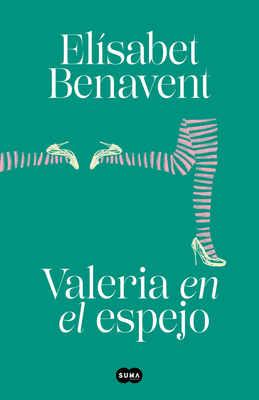 Valeria En El Espejo / Valeria in the Mirror by Elísabet Benavent