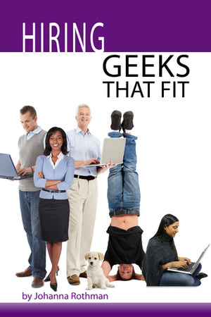 Hiring Geeks That Fit by Johanna Rothman