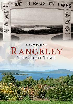 Rangeley Through Time by Gary Priest