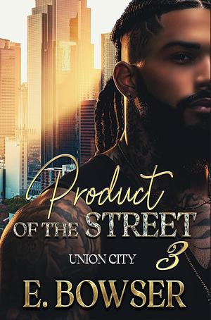Product of the Street: Union City 3 by E. Bowser