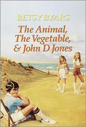 The Animal, the Vegetable, & John D Jones by Betsy Byars