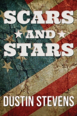Scars and Stars by Dustin Stevens