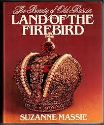 Land of the Firebird: The Beauty of Old Russia by Suzanne Massie