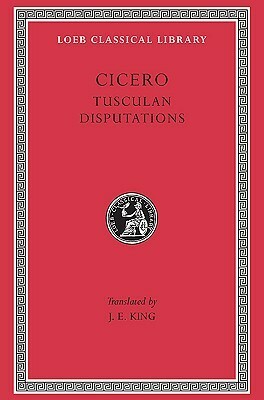 Tusculan Disputations by Marcus Tullius Cicero