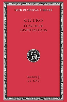 Tusculan Disputations by Marcus Tullius Cicero