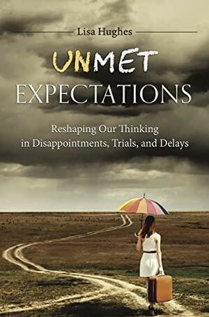 Unmet Expectations by Lisa Hughes