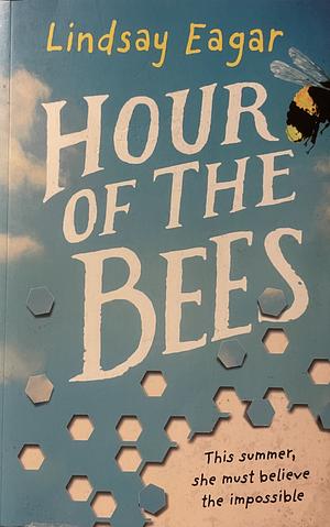 Hour of the Bees by Lindsay Eagar