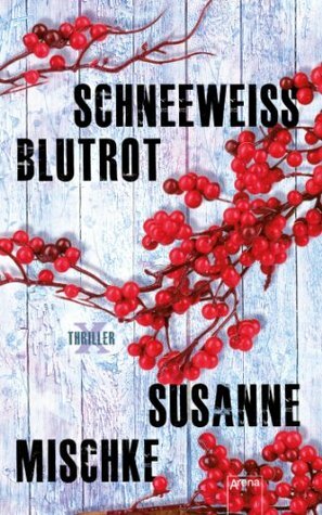 Schneeweiß, blutrot by Susanne Mischke