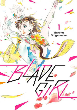 Blade Girl, Vol. 1 by Narumi Shigematsu