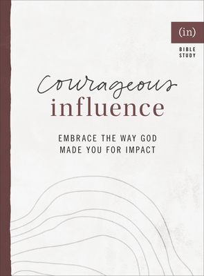 Courageous Influence: Embrace the Way God Made You for Impact by (in)Courage