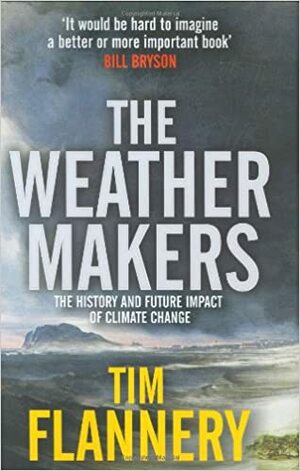 The Weather Makers by Tim Flannery