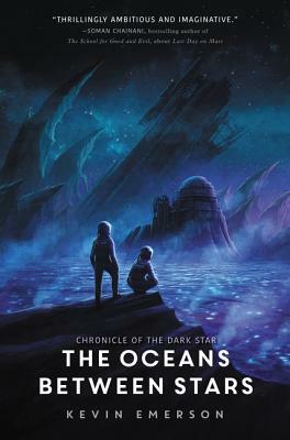 The Oceans Between Stars by Kevin Emerson