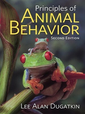 Principles of Animal Behavior by Lee Alan Dugatkin