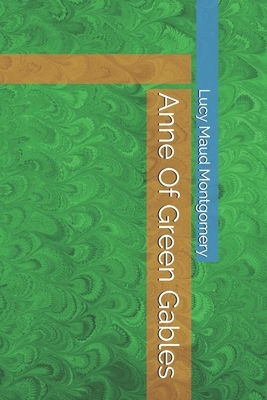 Anne Of Green Gables by L.M. Montgomery