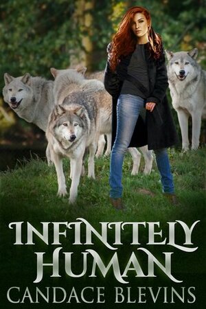 Infinitely Human by Candace Blevins