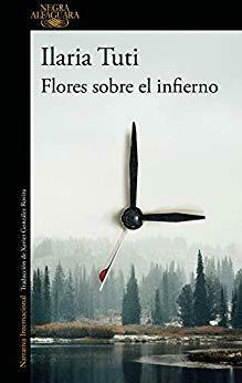 Flores sobre el infierno by Xavier González Rovira, Ilaria Tuti