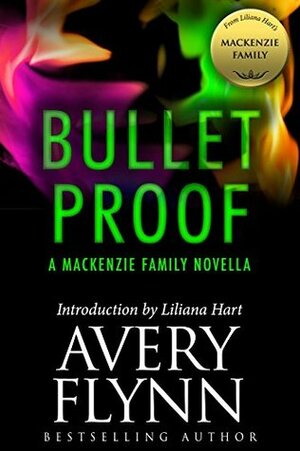 Bullet Proof by Liliana Hart, Avery Flynn