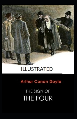 The Sign of the Four Illustrated by Arthur Conan Doyle