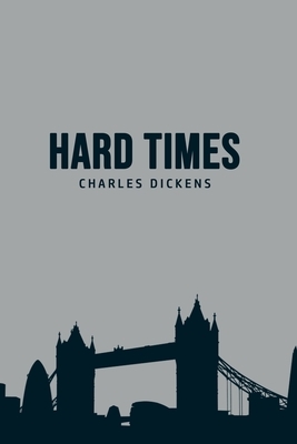 Hard Times by Charles Dickens