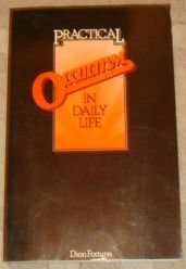 Practical Occultism in Daily Life by Dion Fortune