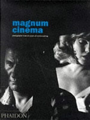 Magnum Cinema: Photographs from 50 Years of Movie-Making by Alain Bergala