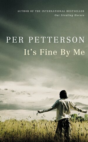 It's Fine by Me by Per Petterson