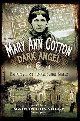 Mary Ann Cotton - Dark AngelBritain's First Female Serial Killer by Martin Connolly
