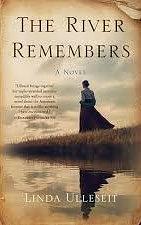 The River Remembers by Linda Ulleseit