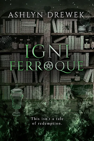 Igni Ferroque by Ashlyn Drewek